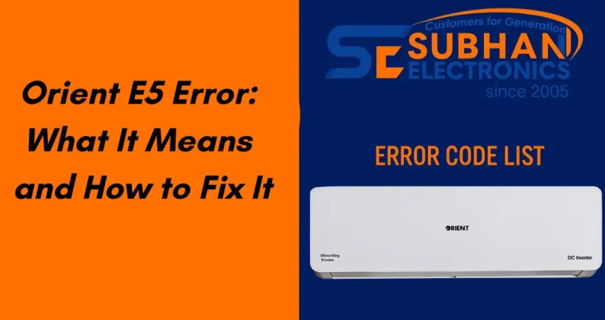Orient E5 Error: What It Means and How to Fix It